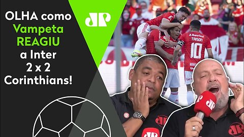 HAHAHA! SE FERROU! OLHA as REAÇÕES de Vampeta a Inter 2 x 2 Corinthians!