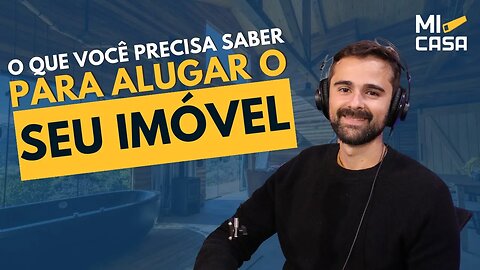 O que você PRECISA saber para alugar o seu imóvel | Os PROBLEMAS de locações de fim de ano.