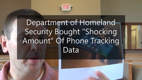 Department of Homeland Security Bought "Shocking Amount"of Phone-Tracking Data