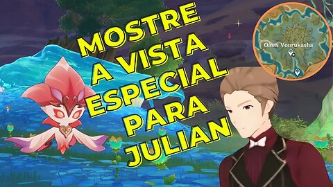 Mostre a vista especial para Julian | Sumeru - Genshin Impact