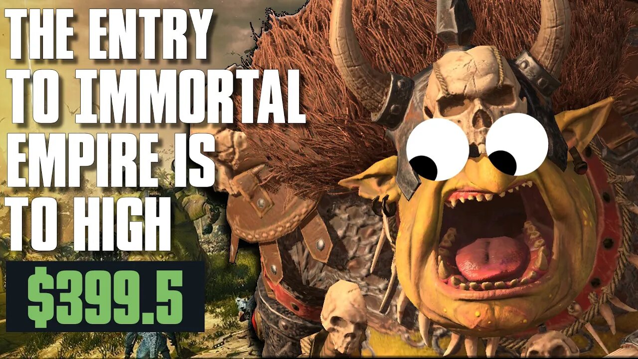 The Entry to Immortal Empires is To High | Discussion