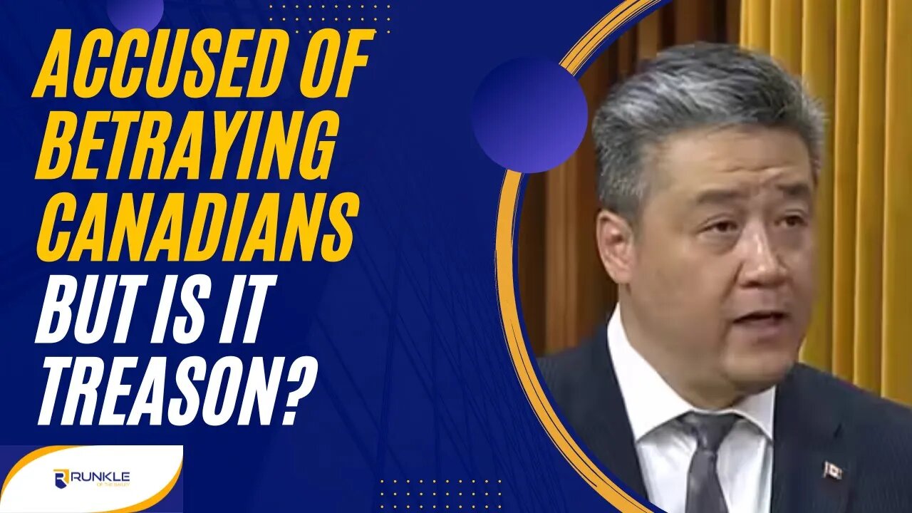 Canadian Politician Accused Of Betraying Canadians... But Is It Treason?