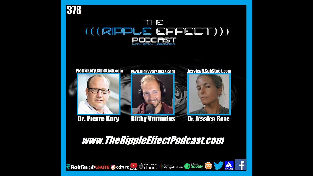 The Ripple Effect Podcast #378 (Dr. Pierre Kory & Dr. Jessica Rose | Finding Light In The Darkness)