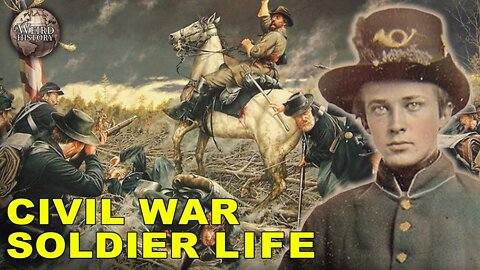 What Was It Like To Be A Civil War Soldier