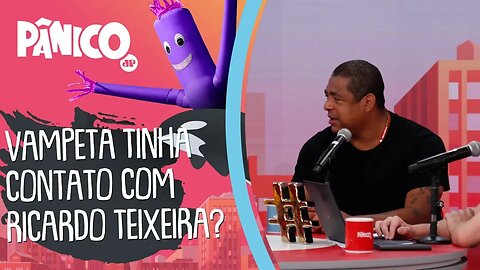 OLHA o que o Vampeta falou sobre RICARDO TEIXEIRA