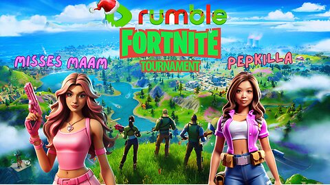 Fortnite Rumble Tourney with Misses MaaM as my DUO~