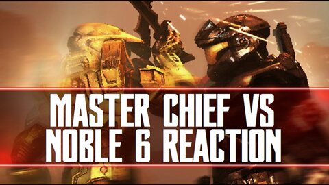 Master Chief Vs Noble 6 Reaction