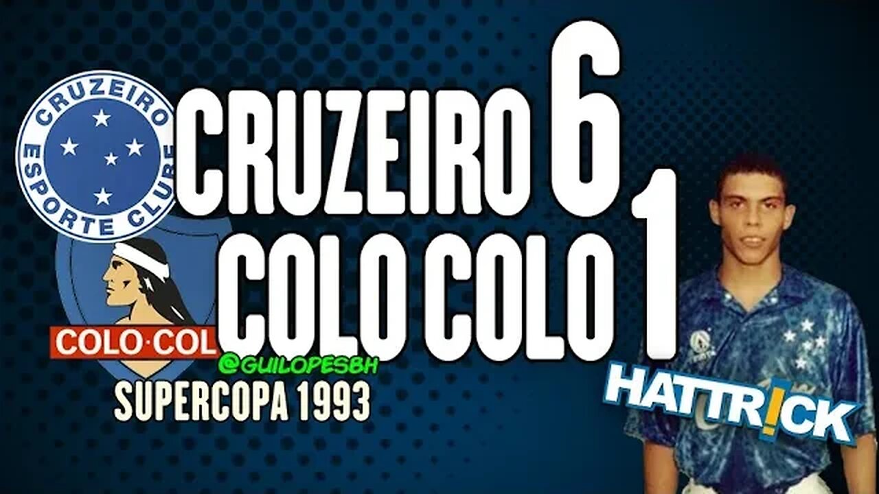 Cruzeiro 6x1 Colo Colo - Supercopa Libertadores 1993