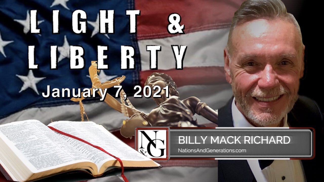 Light and Liberty for January 7, 2021