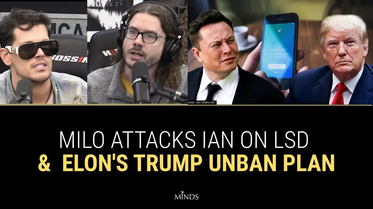 EP7: Milo Attacks Ian On LSD, Elon's Trump Unban Plan