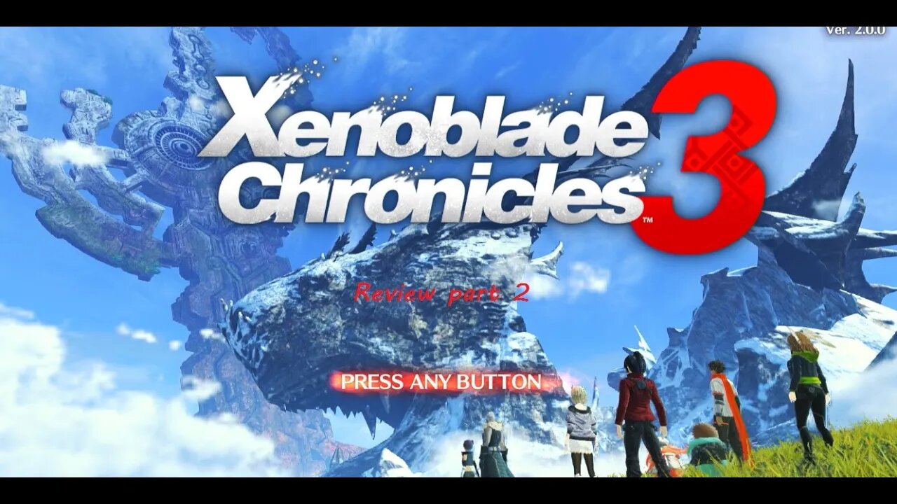 Xenoblade chronicles 3 review part 2.