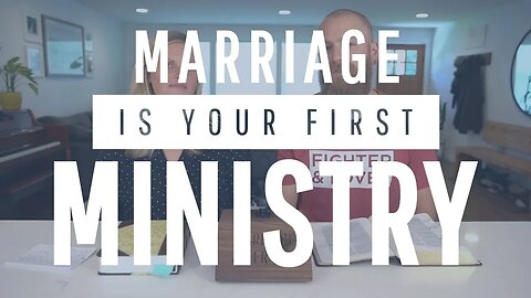 Your Marriage is Your First Ministry