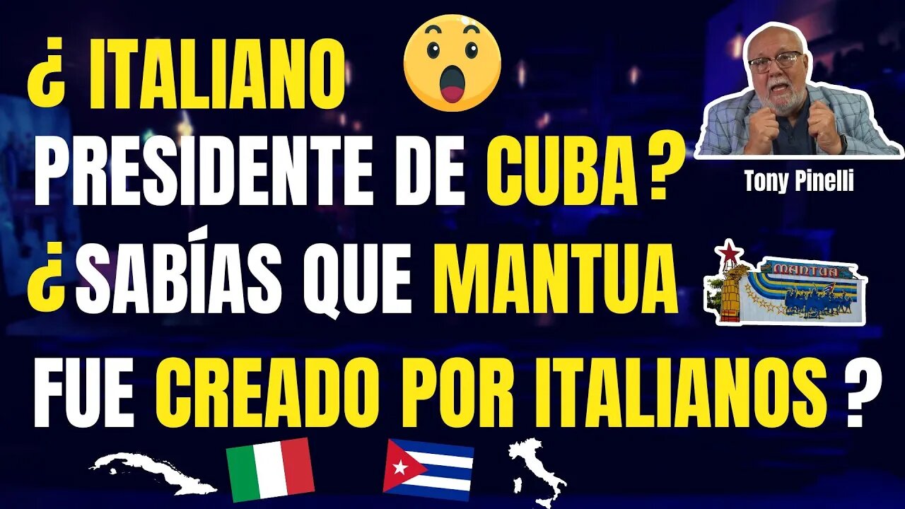 🔥 ¿Italiano presidente de Cuba? - ¿Quienes crearon Mantua ? 🔥