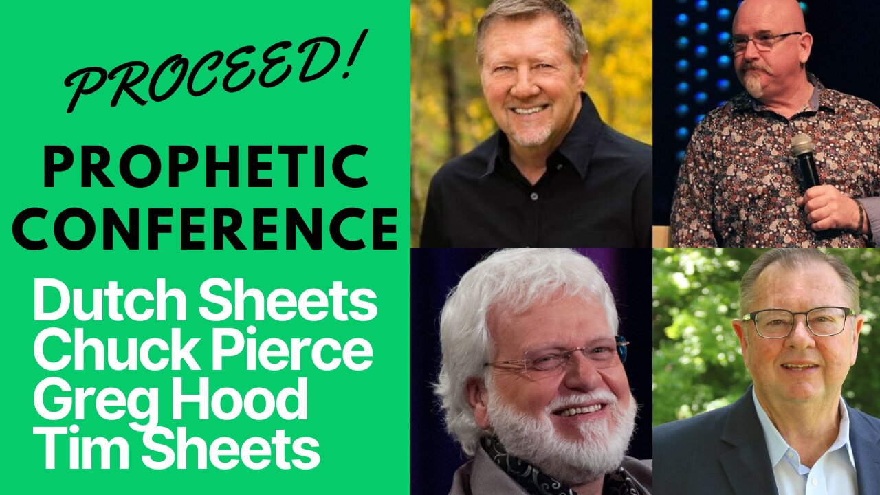 Chuck Pierce, Dutch Sheets🔥PROPHETIC WORD [Proceed Conference - Day 1] Tim Sheets, Greg Hood 10.6.23