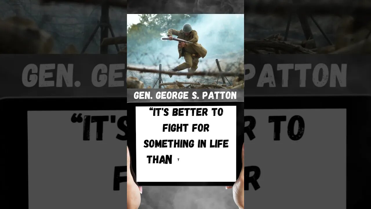 General Patton - Fight for Something in Life