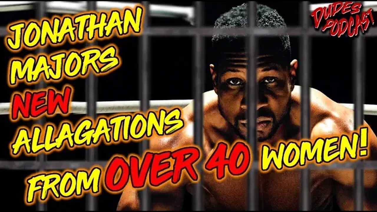 Dudes Podcast (Excerpt) - Jonathan Majors Accused by OVER 40 WOMEN!!!