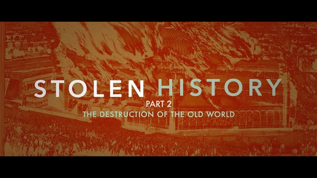 Stolen History Great Reset - Free Energy - Destruction of the Old World