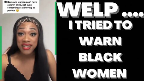 |NEWS| Transwoman Tells Black Women That The Can't Gate Keep "Woman Hood & Periods"