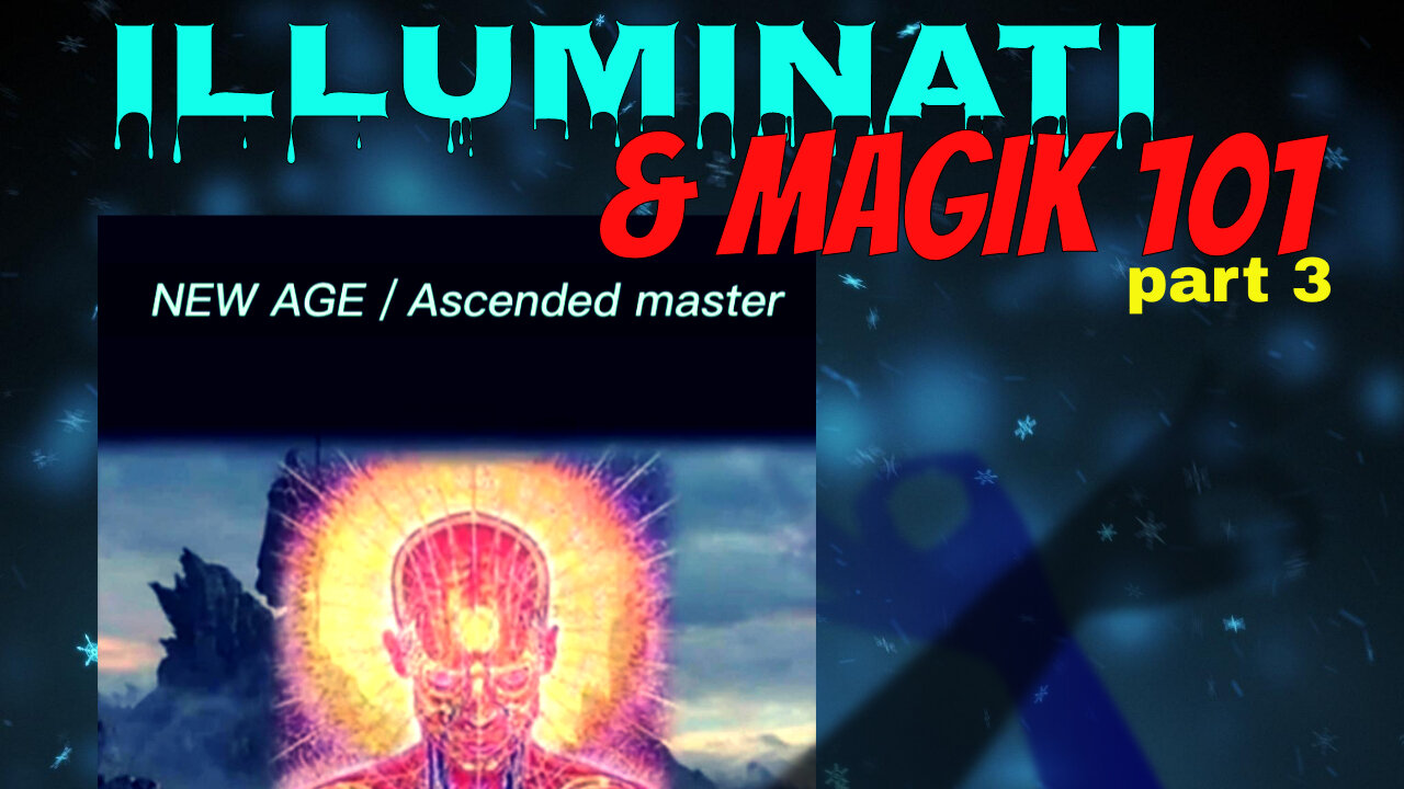 Illuminati & MAGIK 101 part 3