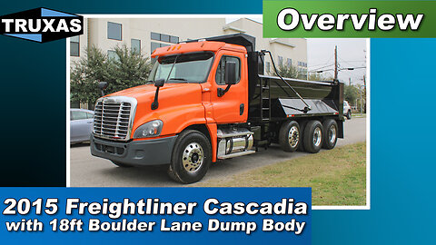Overview: 2015 Freightliner Cascadia with 18ft Boulder Lane Dump Body