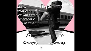 Quando eu encontrar com você, vou pular em seus braços [Frases e Poemas]