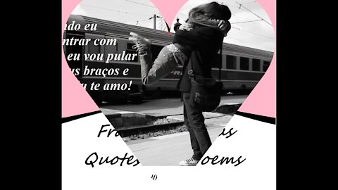 Quando eu encontrar com você, vou pular em seus braços [Frases e Poemas]