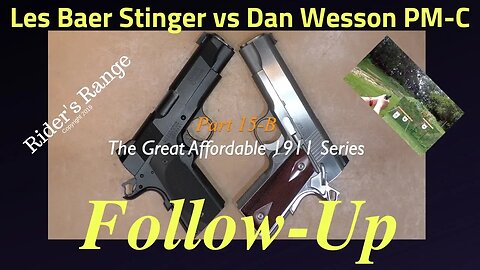 1911 Series Part 15B - Les Baer Stinger vs Dan Wesson PM-C Follow-up