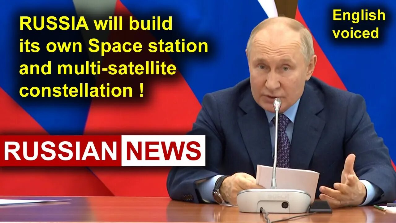 Russia will build its own space station and multi-satellite constellation! Putin