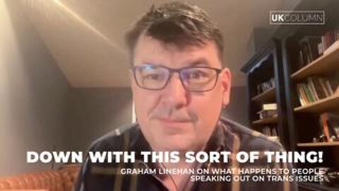 Down with this sort of thing! Graham Linehan on what Happens to People Speaking out on Trans Issues