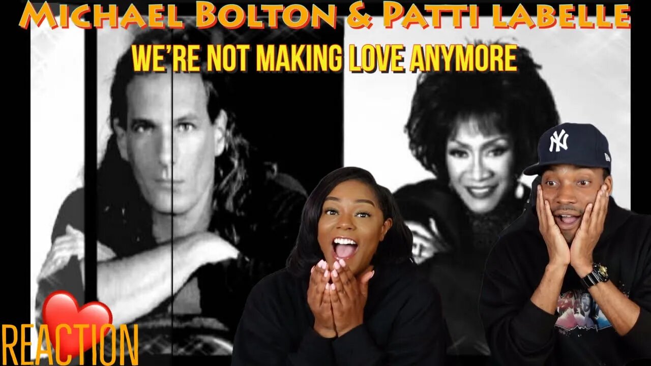 Michael Bolton & Patti LaBelle “We're Not Making Love Anymore” Reaction | Asia and BJ