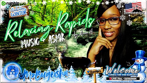 💛MZB Tingz™💛..."Relaxing Rapids" by Anna H. ✝️🕊️ | Rec.- 12/23/2024 | (Rest) [🔴rumLIVE#9] 🛡️⚔️