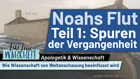 Wissenschaft & Noahs Flut - Die Natur als Zeuge der Vergangenheit | Apologetik