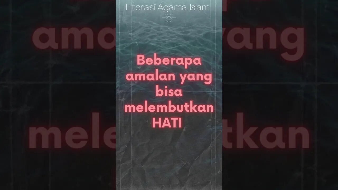 AMALAN YANG BISA MELEMBUTKAN HATI