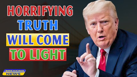 x22 Report Today - The Horrifying Truth Will Come To Light