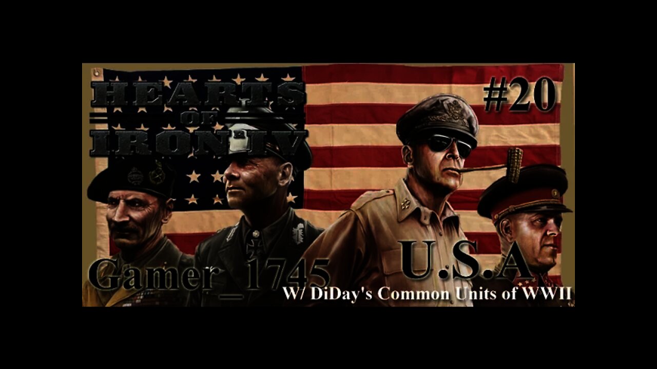 Let's Play Hearts of Iron IV - U.S.A. - 20 w/ DiDay Mod