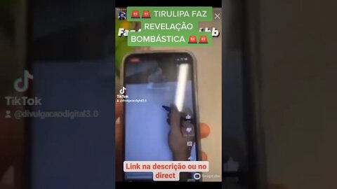 TIRULIPA FAZ REVELAÇÃO BOMBÁSTICA