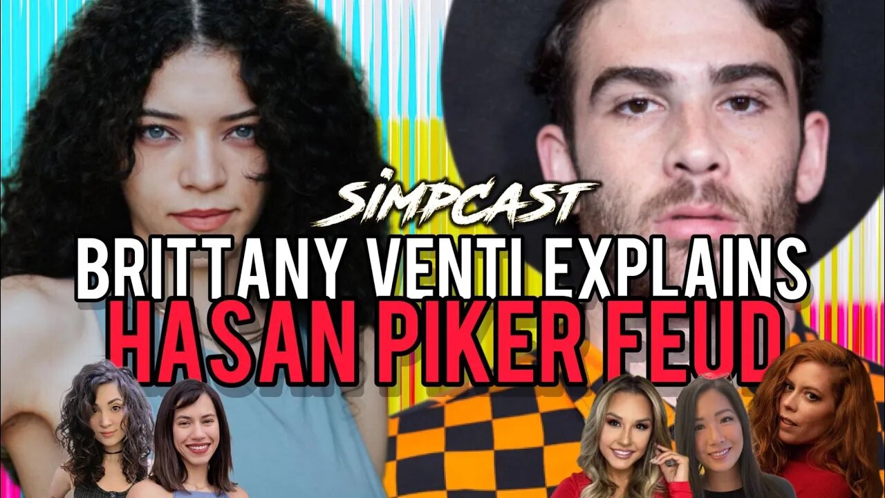 Brittany Venti EXPLAINS Hasan Piker Feud on SimpCast w/ Chrissie Mayr, Aly Drummond, Melonie Mac