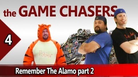 The Game Chasers Ep 4 - Remember the Alamo part 2