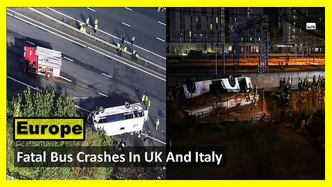 Fatal Bus Crashes In UK And Italy