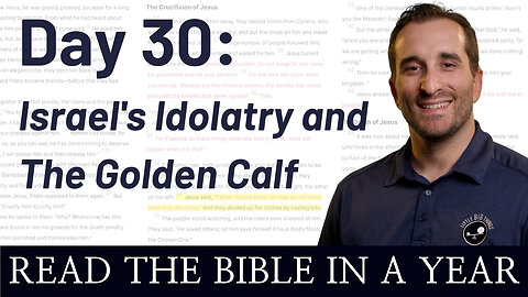 Day 30: Israel's Idolatry and The Golden Calf - Read the Bible in a Year - NIV