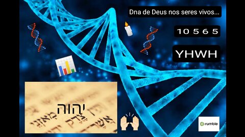 O Dna de Deus em seres vivo