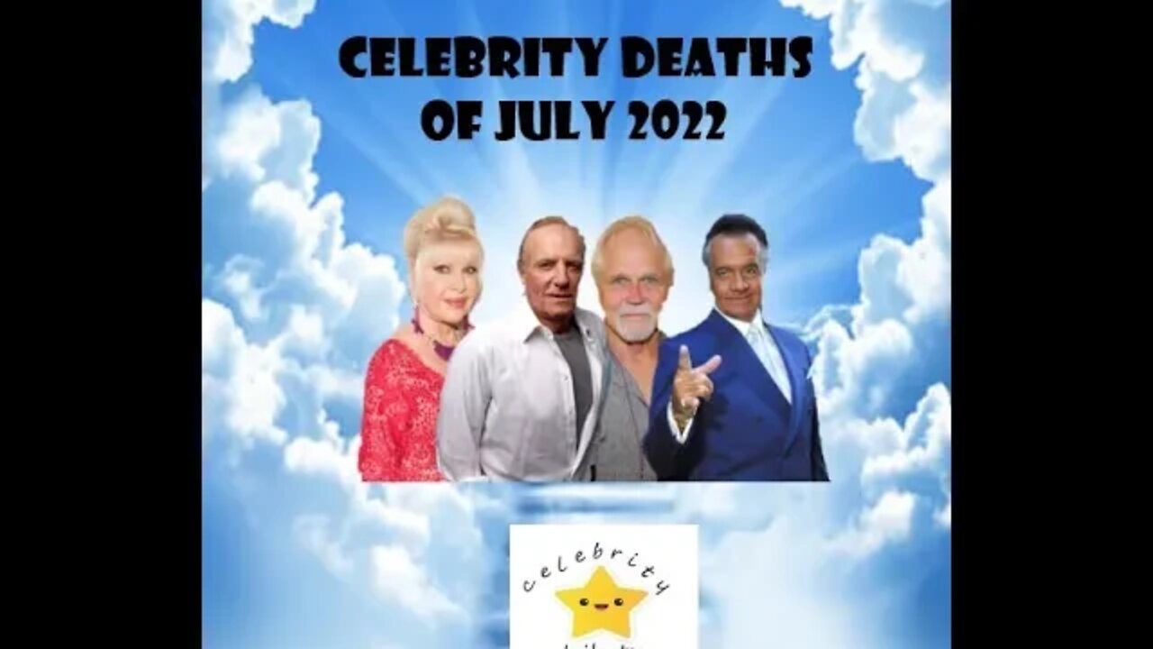 most notable celebrity deaths of july 2022