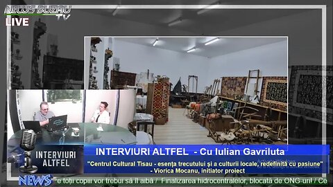 LIVE – TV NEWS BUZAU – "INTERVIURI ALTFEL", cu Iulian Gavriluta. "Centrul Cultural Tisau ...