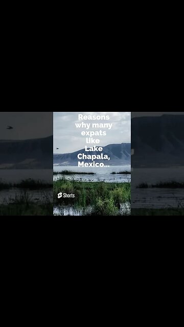 Why Expats Like Lake Chapala