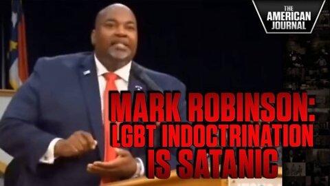 Mark Robinson Blasts LGBT Indoctrination As Satanic