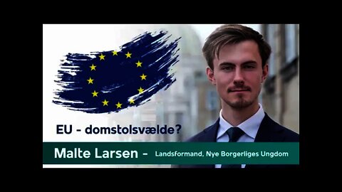 Malthe Larsen, Nye Borgelige: Antidemokratiske EU er styret af dommere og ikke af folkevalgte!