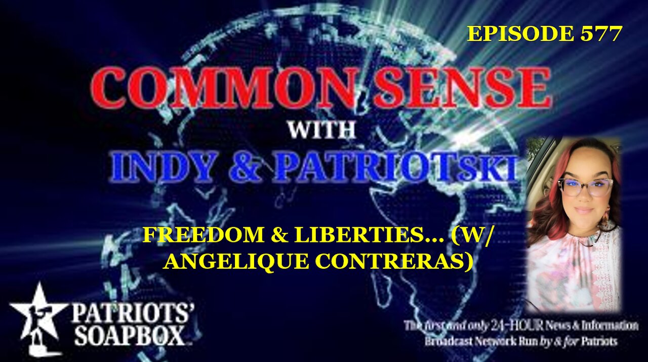 Episode 577 – Freedom & Liberties... (w/ Angelique Contreras)