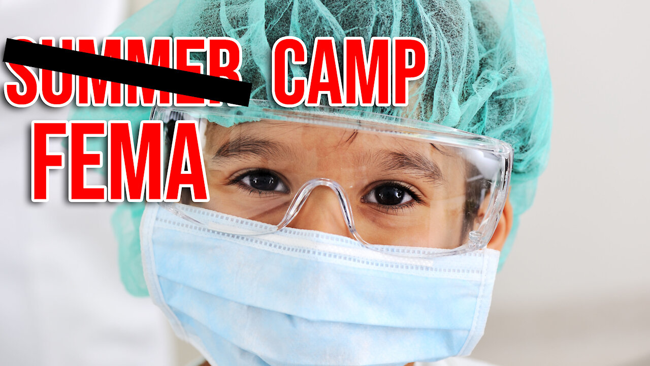 CDC Wants Summer Camp Turned Into FEMA Camps