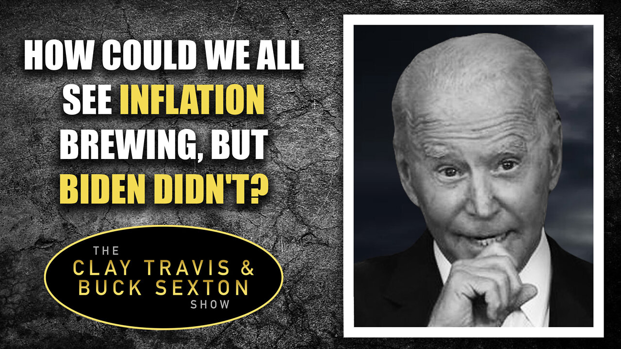 How Could We All See Inflation Brewing, But Biden Didn't?