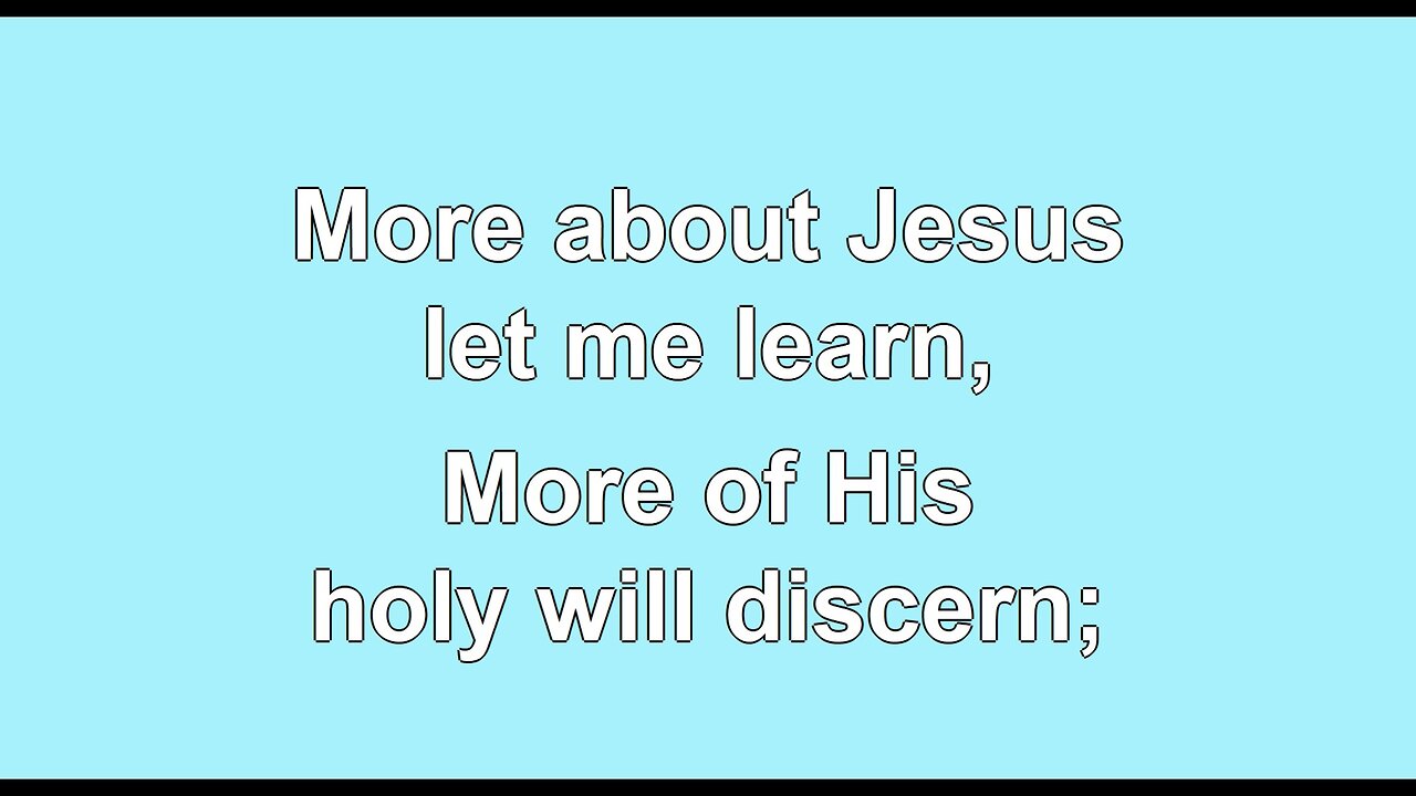 More About Jesus Would I Know V2